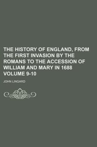 Cover of The History of England, from the First Invasion by the Romans to the Accession of William and Mary in 1688 Volume 9-10