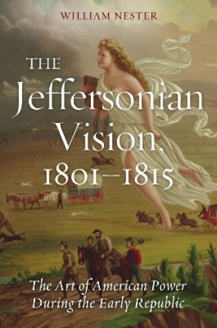 Cover of The Jeffersonian Vision, 1801-1815