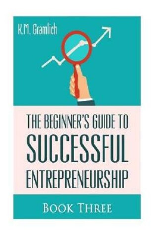 Cover of The Beginner's Guide to Successful Entrepreneurship