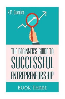 Book cover for The Beginner's Guide to Successful Entrepreneurship