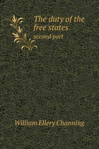 Cover of The duty of the free states second part