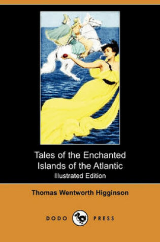 Cover of Tales of the Enchanted Islands of the Atlantic(Dodo Press)