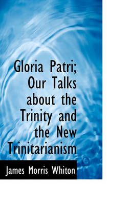 Book cover for Gloria Patri; Our Talks about the Trinity and the New Trinitarianism