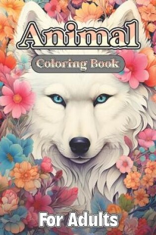 Cover of Animal Coloring Book For Adults