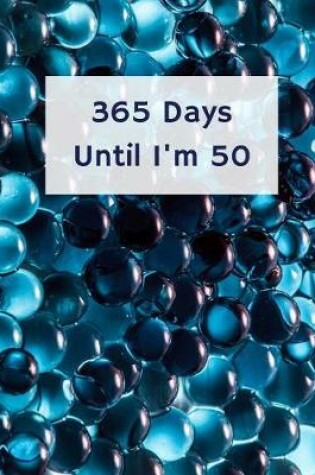 Cover of 365 Days Until I'm 50