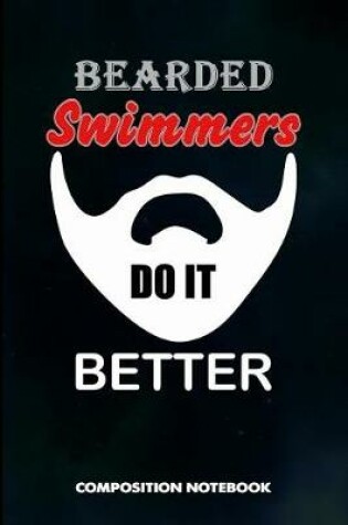 Cover of Bearded Swimmers Do It Better