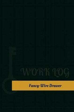 Cover of Fancy Wire Drawer Work Log