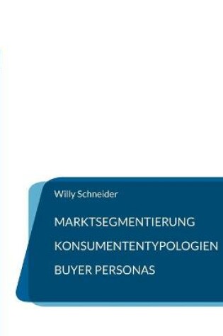 Cover of Marktsegmentierung - Konsumententypologien - Buyer Personas