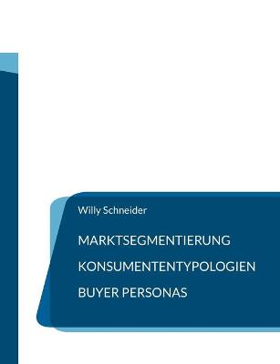 Book cover for Marktsegmentierung - Konsumententypologien - Buyer Personas