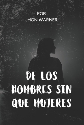 Book cover for de Los Hombres Sin Que Mujeres