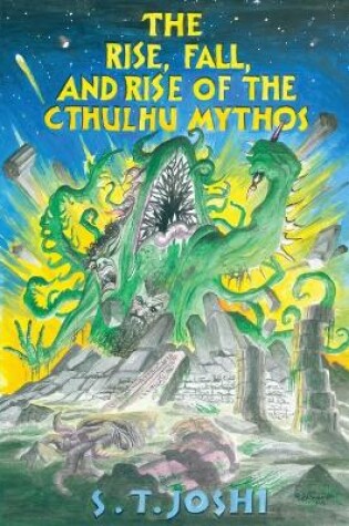 Cover of The Rise, Fall, and Rise of the Cthulhu Mythos