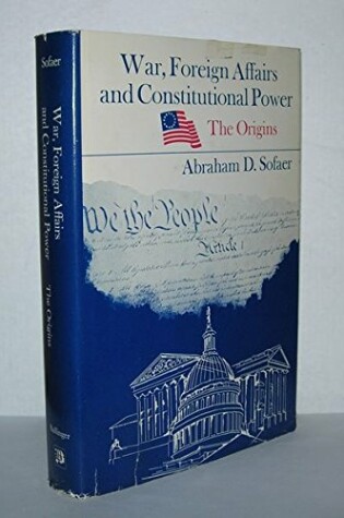 Cover of The War, Foreign Affairs and Constitutional Power