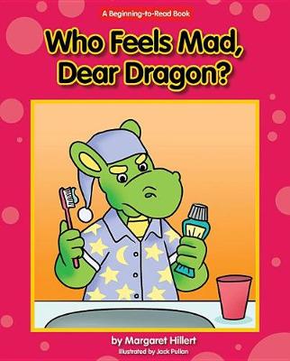 Book cover for Who Feels Mad, Dear Dragon?