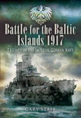 Book cover for Battle of the Baltic Islands 1917: Triumph of the Imperial German Navy