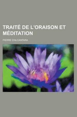 Cover of Traite de L'Oraison Et Meditation