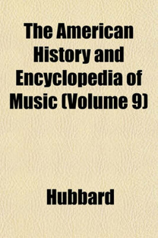 Cover of The American History and Encyclopedia of Music (Volume 9)