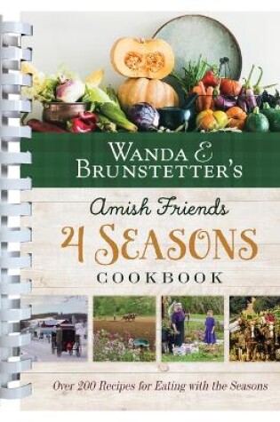 Cover of Wanda E. Brunstetter's Amish Friends 4 Seasons Cookbook