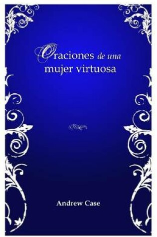 Cover of Oraciones de una mujer virtuosa