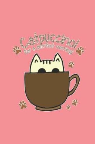 Cover of Catpuccinol For A Purrfect Morning