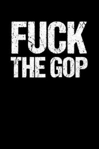 Cover of Fuck the GOP