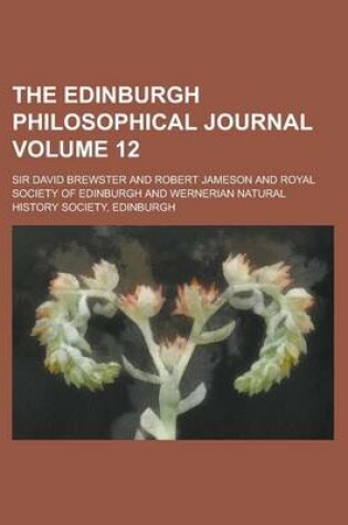 Cover of The Edinburgh Philosophical Journal Volume 12
