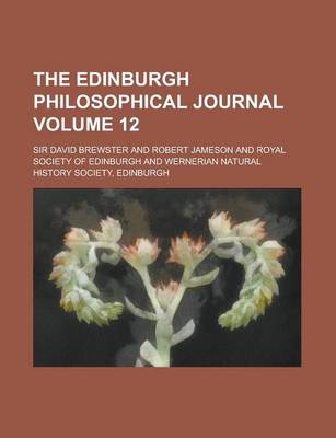 Book cover for The Edinburgh Philosophical Journal Volume 12