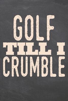 Book cover for Golf till i Crumble