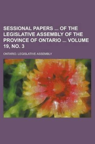 Cover of Sessional Papers of the Legislative Assembly of the Province of Ontario Volume 19, No. 3