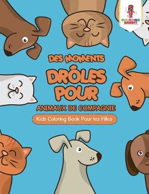 Book cover for Des Moments Drôles pour Animaux de Compagnie