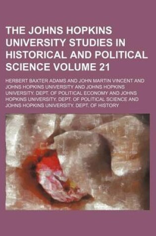 Cover of The Johns Hopkins University Studies in Historical and Political Science Volume 21