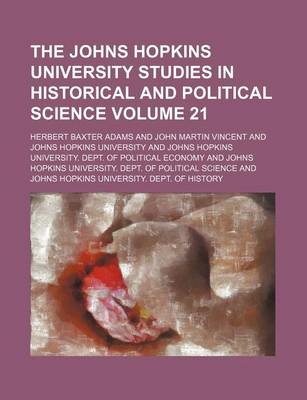 Book cover for The Johns Hopkins University Studies in Historical and Political Science Volume 21