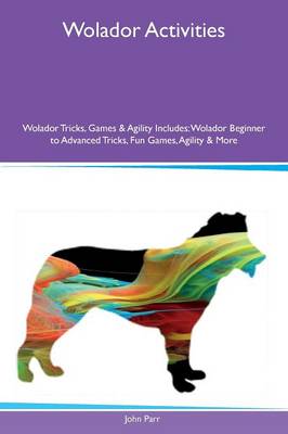 Book cover for Wolador Activities Wolador Tricks, Games & Agility Includes