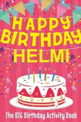 Cover of Happy Birthday Helmi - The Big Birthday Activity Book