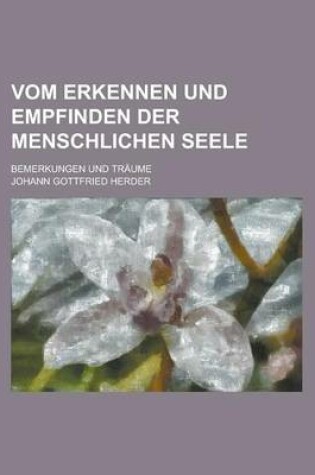 Cover of Vom Erkennen Und Empfinden Der Menschlichen Seele; Bemerkungen Und Traume