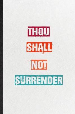 Book cover for Thou Shall Not Surrender