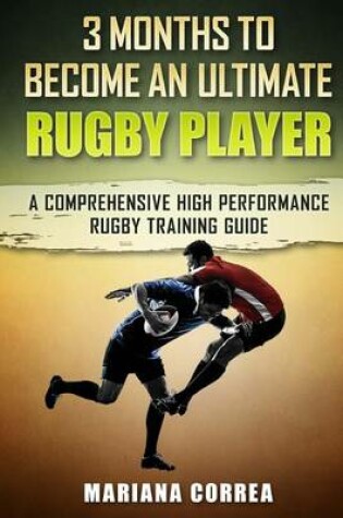 Cover of 3 Months to Become an Ultimate Rugby Player