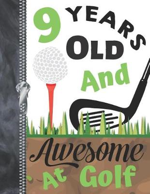 Book cover for 9 Years Old And Awesome At Golf