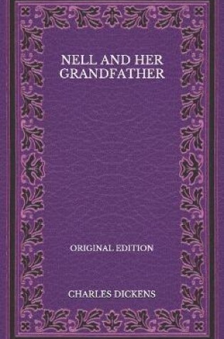 Cover of Nell and Her Grandfather - Original Edition
