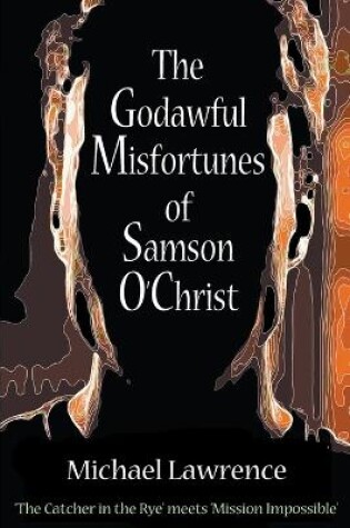 Cover of The Godawful Misfortunes of Samson O'Christ
