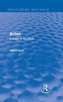 Book cover for Arden: A Study of His Plays: A Study of His Plays