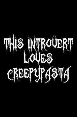 Book cover for This Introvert Loves Creepypasta