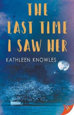 The Last Time I Saw Her by Kathleen Knowles