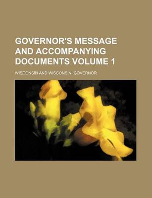 Book cover for Governor's Message and Accompanying Documents Volume 1