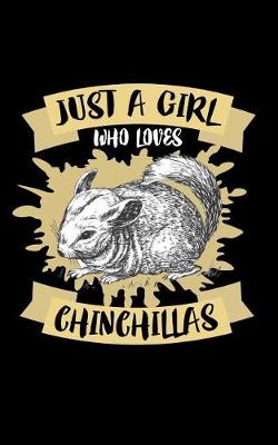 Book cover for Just A Girl Who Loves Chinchillas