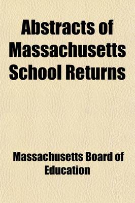 Book cover for Abstracts of Massachusetts School Returns