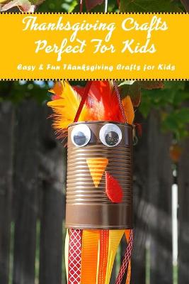 Book cover for Thanksgiving Crafts Perfect For Kids