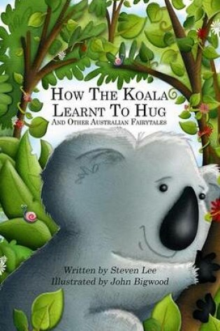 Cover of How the Koala Learnt to Hug and Other Australian Fairytales