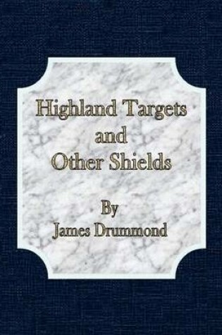 Cover of Highland Targets and Other Shields