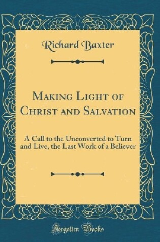 Cover of Making Light of Christ and Salvation
