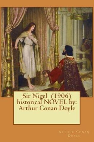 Cover of Sir Nigel (1906) historical NOVEL by